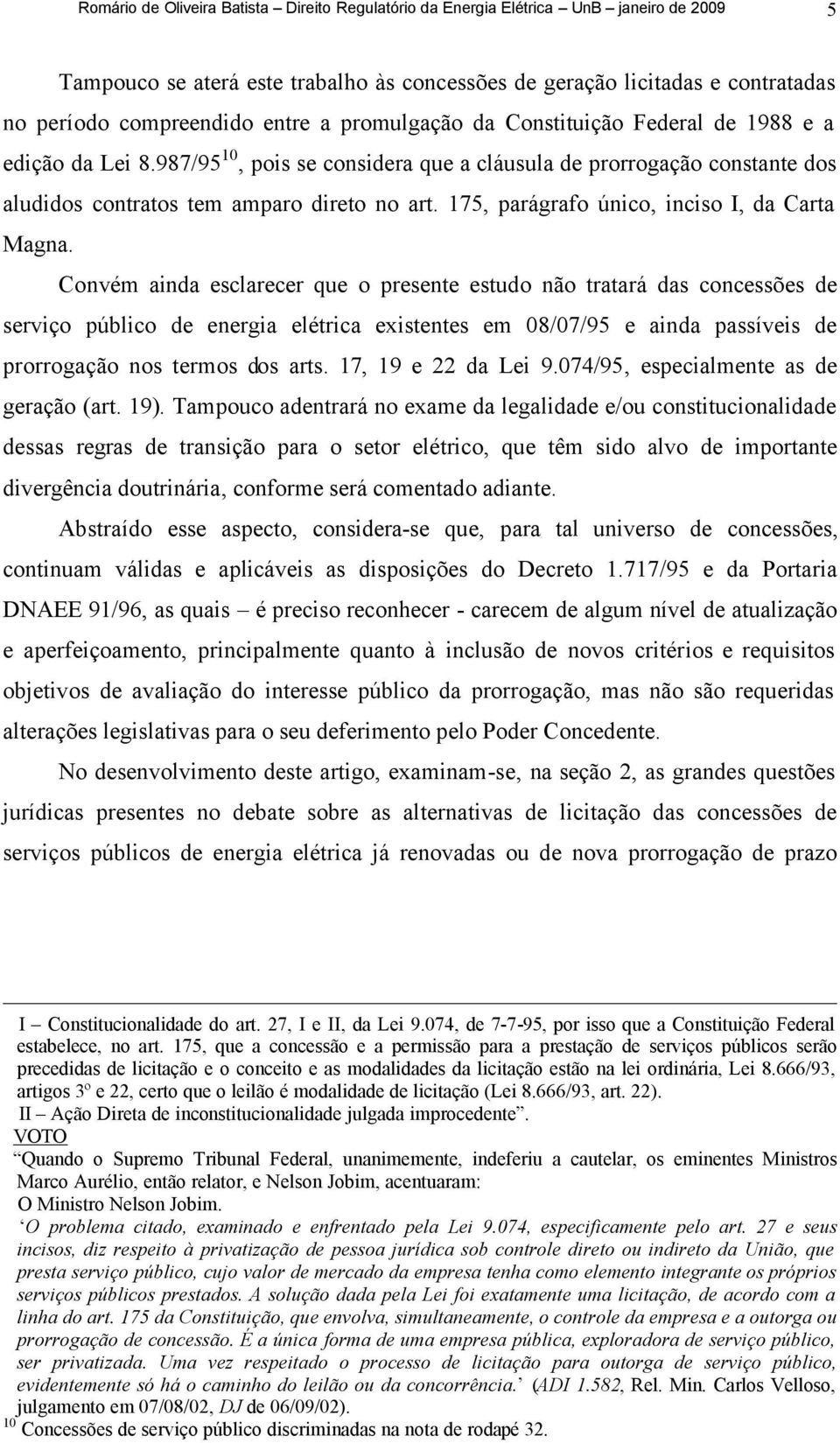 175, parágrafo único, inciso I, da Carta Magna.