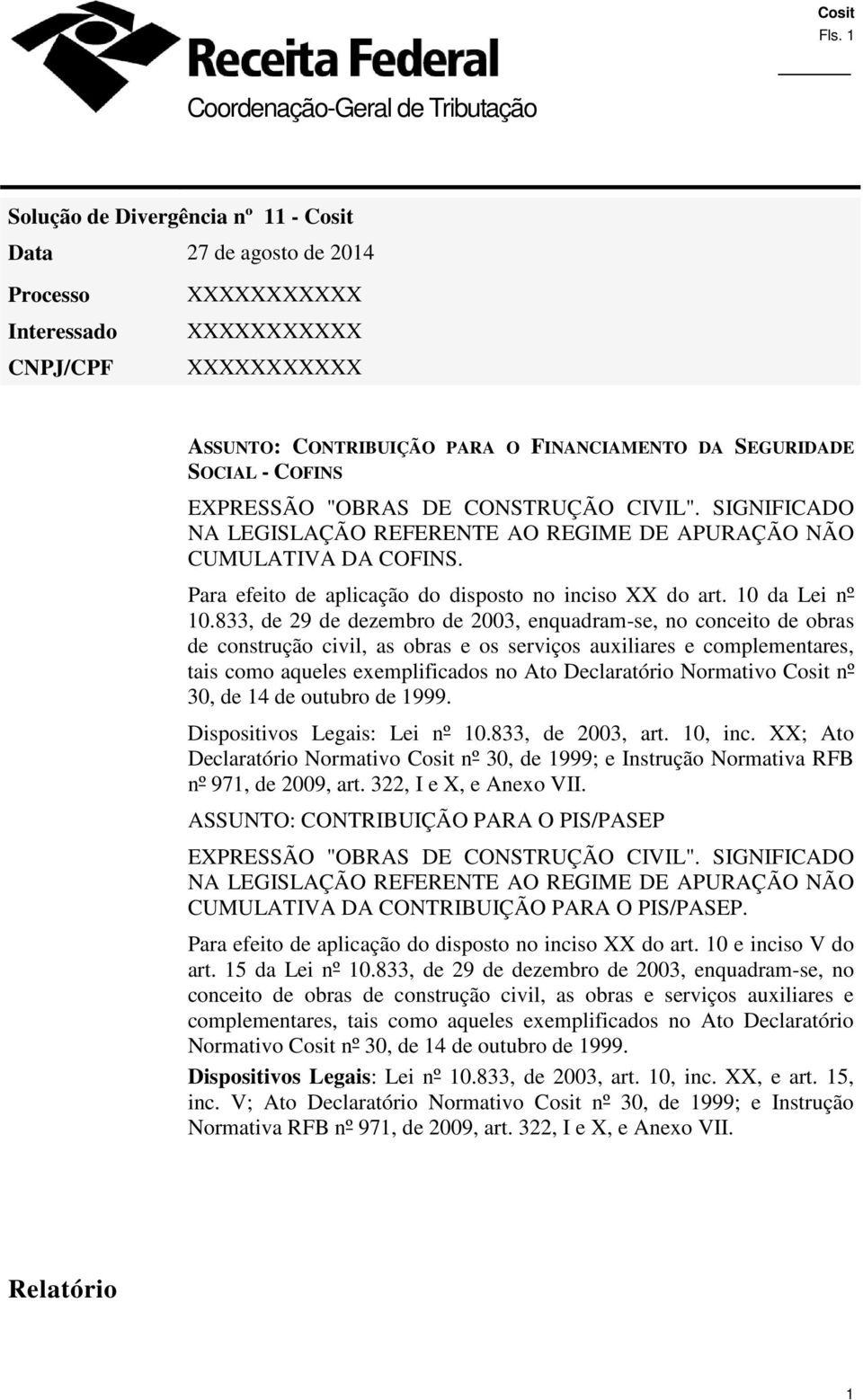 Para efeito de aplicação do disposto no inciso XX do art. 10 da Lei nº 10.