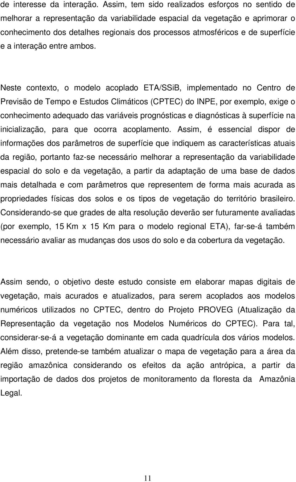 superfície e a interação entre ambos.