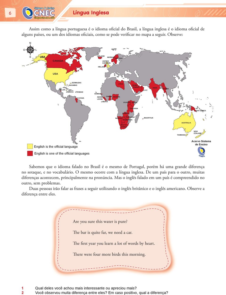 CANADA ICELAND IRELAND UNITED KINGDON NORWAY SWEDEN USA BERMUDAS BAHAMAS BELIZE JAMAICA TRINDAD GUYANA GAMBIA SERRA LEONE LIBERIA LYBIA GHANA NIGERIA SANDI ARABIA UGANDA KENYA U.A.E INDIA BURMA