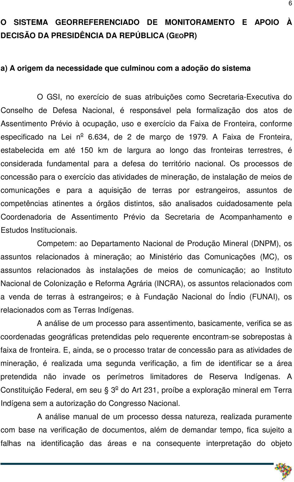 especificado na Lei n o 6.634, de 2 de março de 1979.