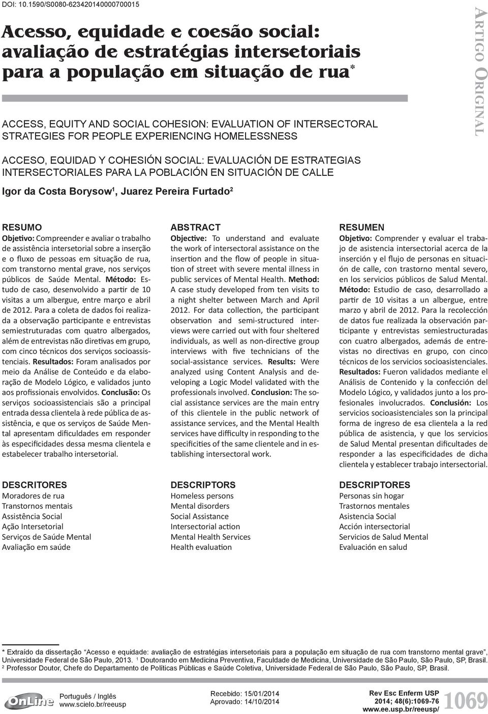 INTERSECTORAL STRATEGIES FOR PEOPLE EXPERIENCING HOMELESSNESS Artigo Original ACCESO, EQUIDAD Y COHESIÓN SOCIAL: EVALUACIÓN DE ESTRATEGIAS INTERSECTORIALES PARA LA POBLACIÓN EN SITUACIÓN DE CALLE