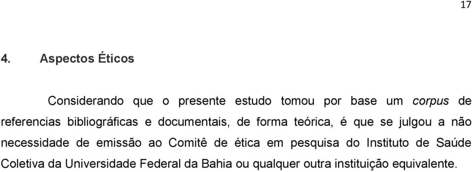 não necessidade de emissão ao Comitê de ética em pesquisa do Instituto de Saúde