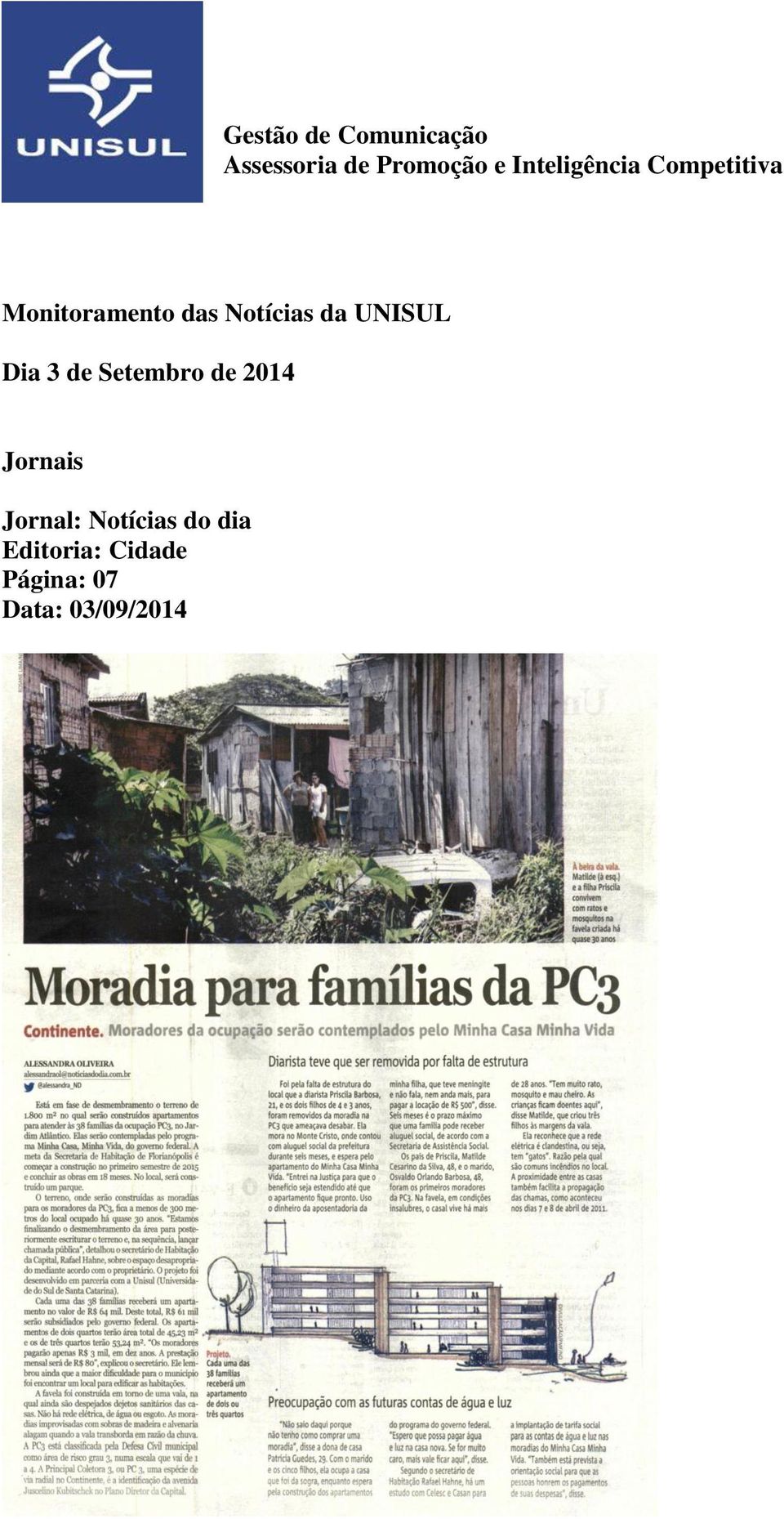 da UNISUL Dia 3 de Setembro de 2014 Jornais Jornal: