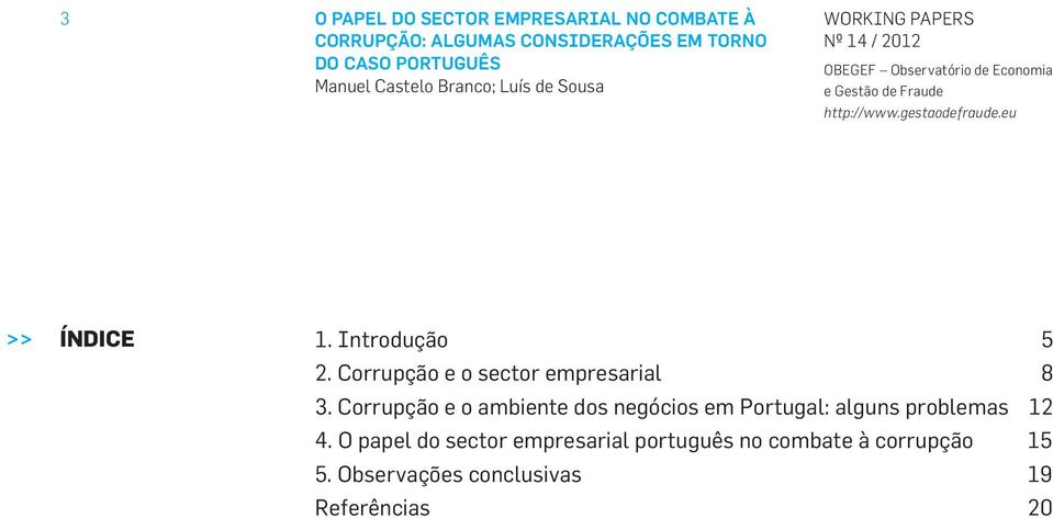Corrupção e o ambiente dos negócios em Portugal: alguns problemas 12 4.