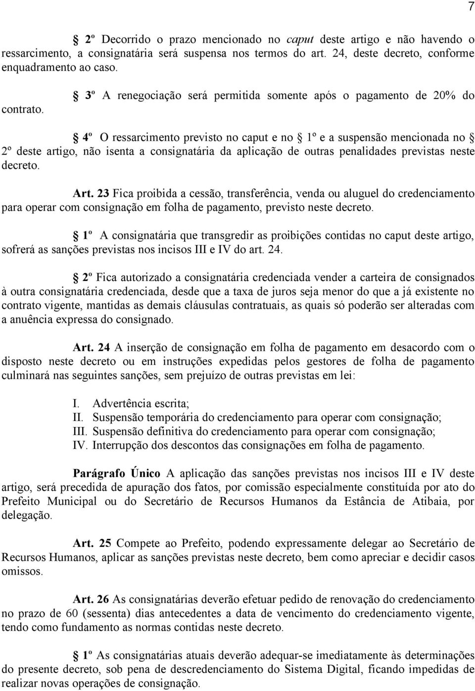 de outras penalidades previstas neste decreto. Art.