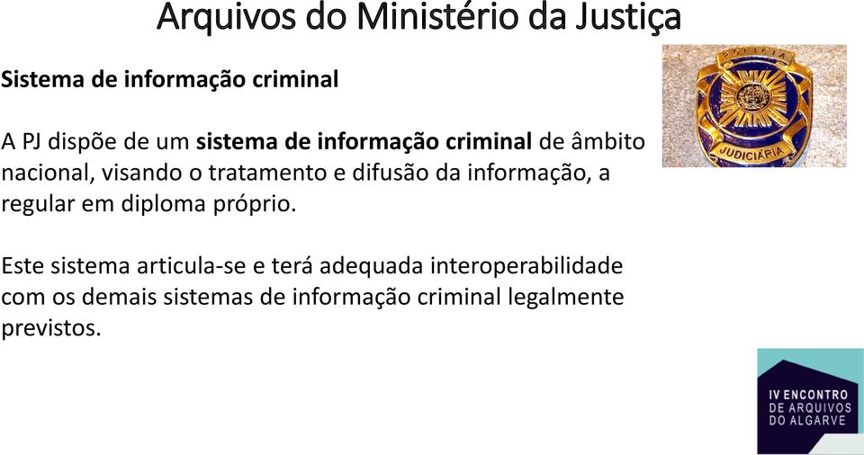 informação, a regular em diploma próprio.