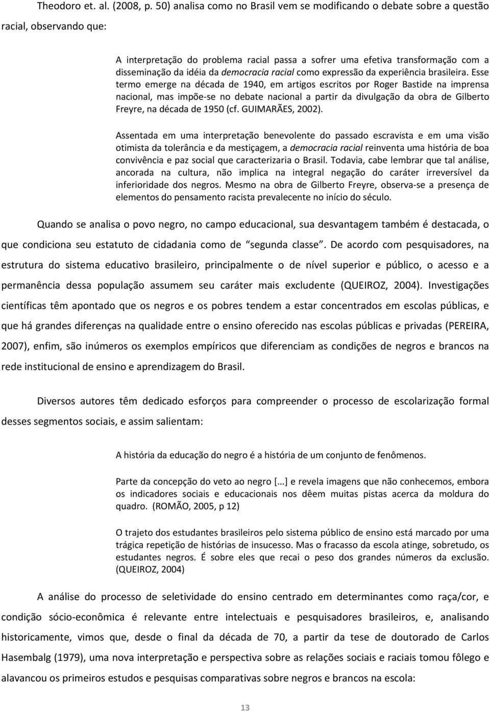 da democracia racial como expressão da experiência brasileira.