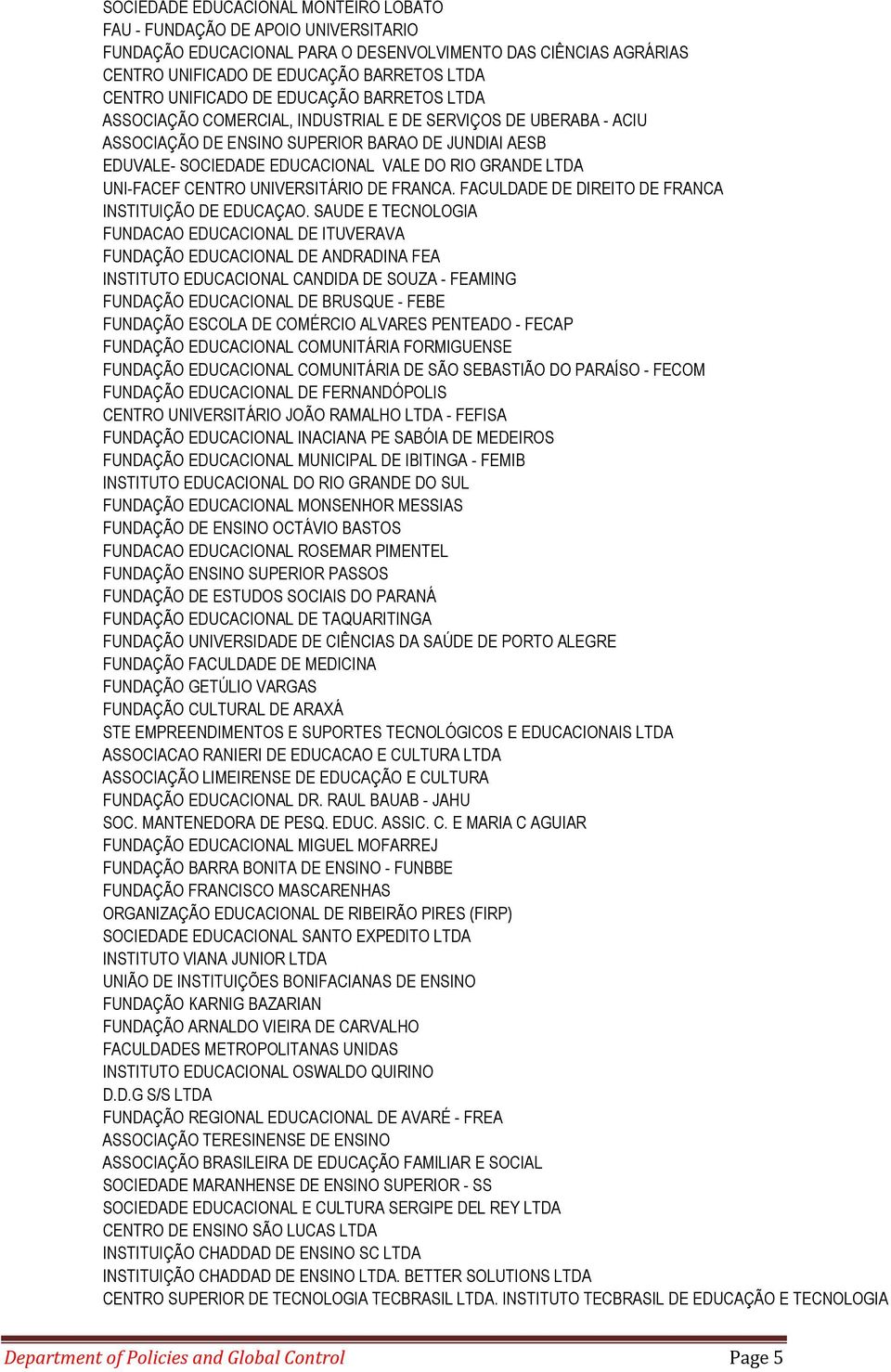 GRANDE LTDA UNI-FACEF CENTRO UNIVERSITÁRIO DE FRANCA. FACULDADE DE DIREITO DE FRANCA INSTITUIÇÃO DE EDUCAÇAO.