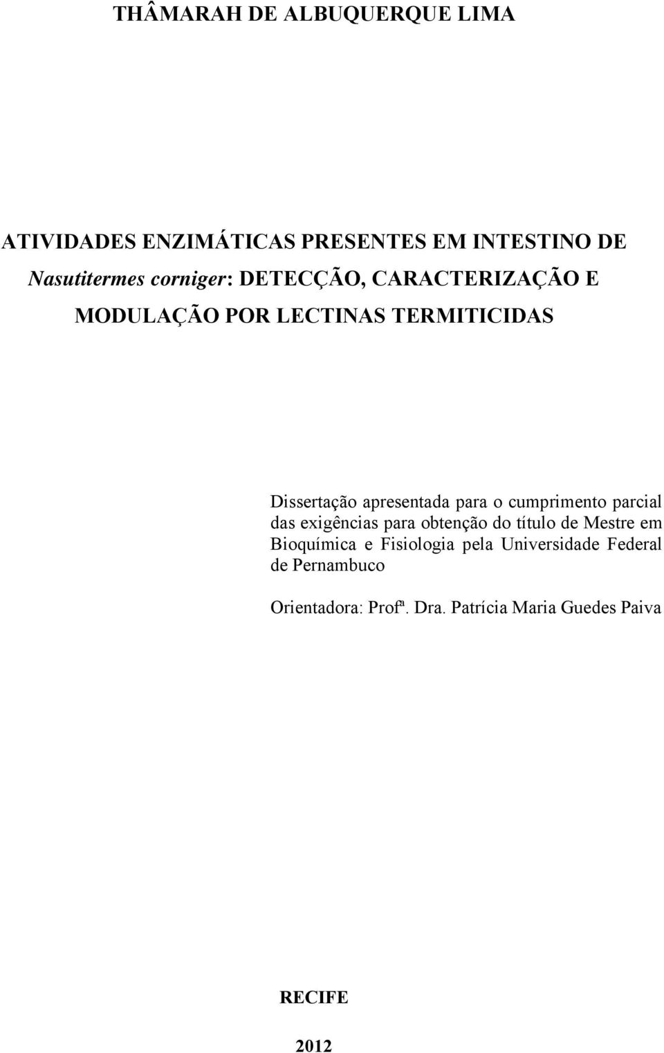 para o cumprimento parcial das exigências para obtenção do título de Mestre em Bioquímica e