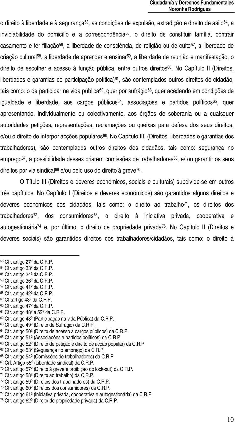 direito de escolher e acesso à função pública, entre outros direitos 60.