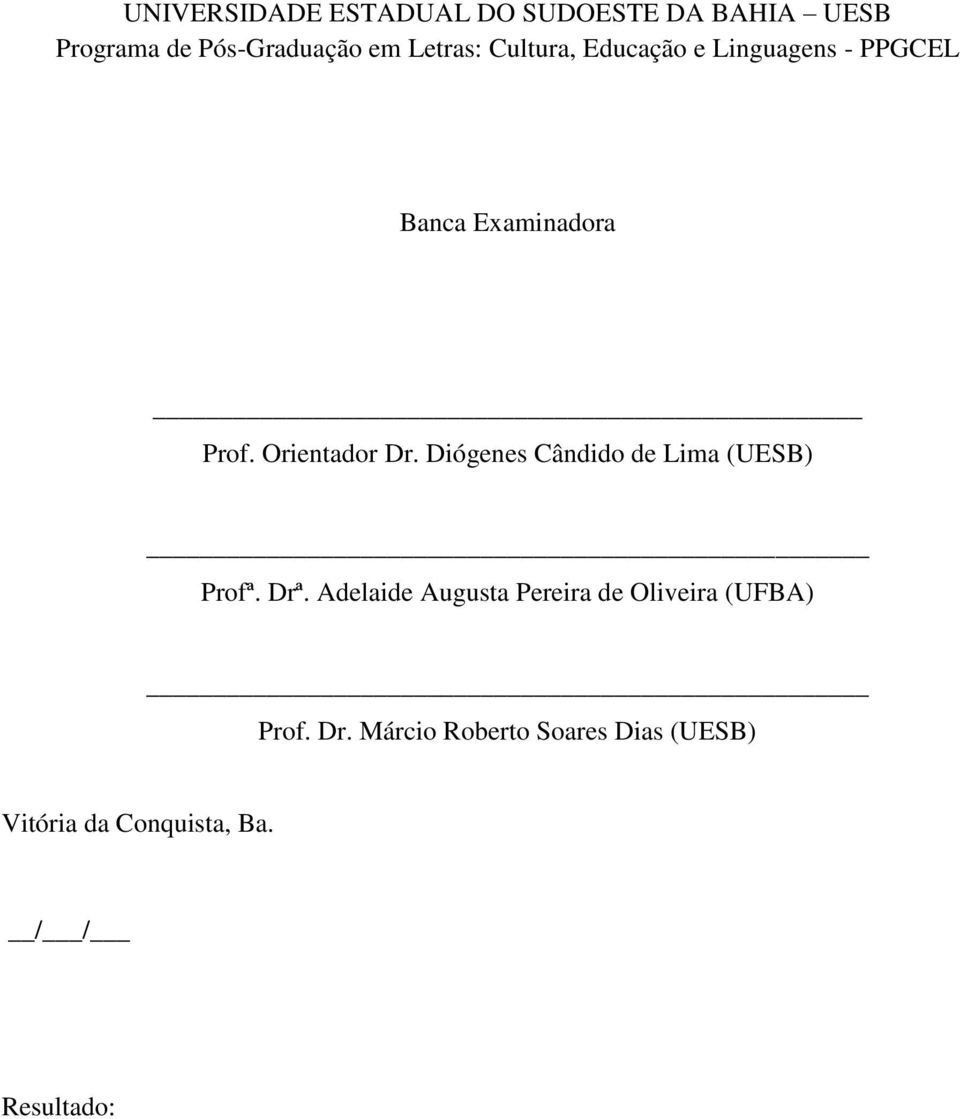 Diógenes Cândido de Lima (UESB) Profª. Drª.