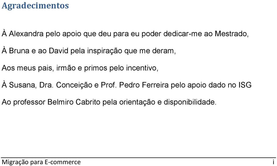 incentivo, À Susana, Dra. Conceição e Prof.