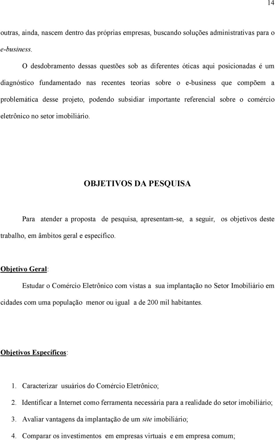 subsidiar importante referencial sobre o comércio eletrônico no setor imobiliário.