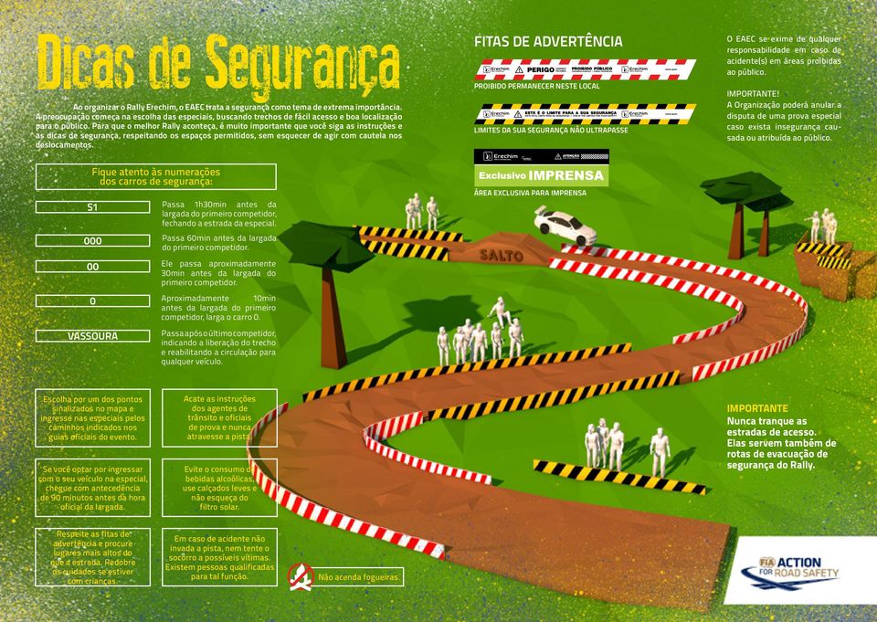 Para que o melhor Rally aconteça, é muito importante que você siga as instruções e as dicas de segurança, respeitando os espaços permitidos, sem esquecer de agir com cautela nos deslocamentos.