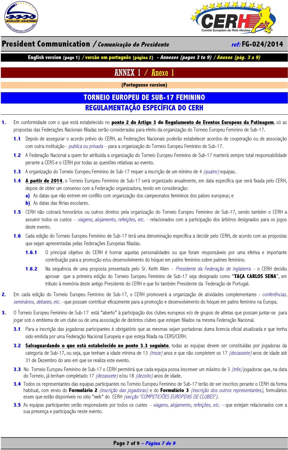 organização do Torneio Europeu Feminino de Sub-17. 1.