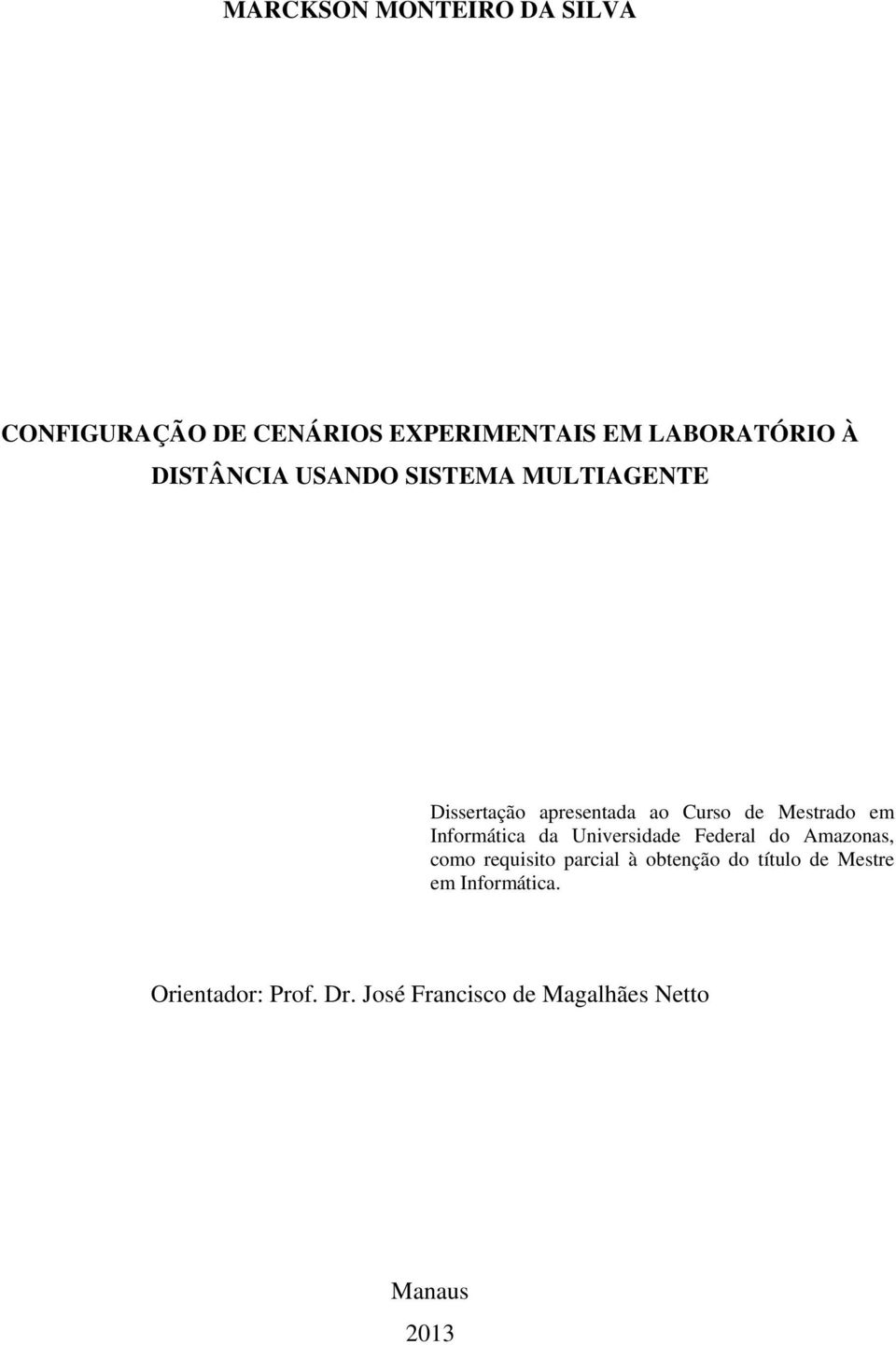 Informática da Universidade Federal do Amazonas, como requisito parcial à obtenção do