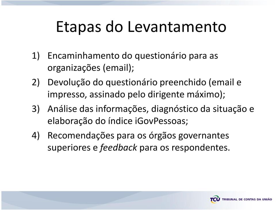 máximo); 3) Análise das informações, diagnóstico da situação e elaboração do índice