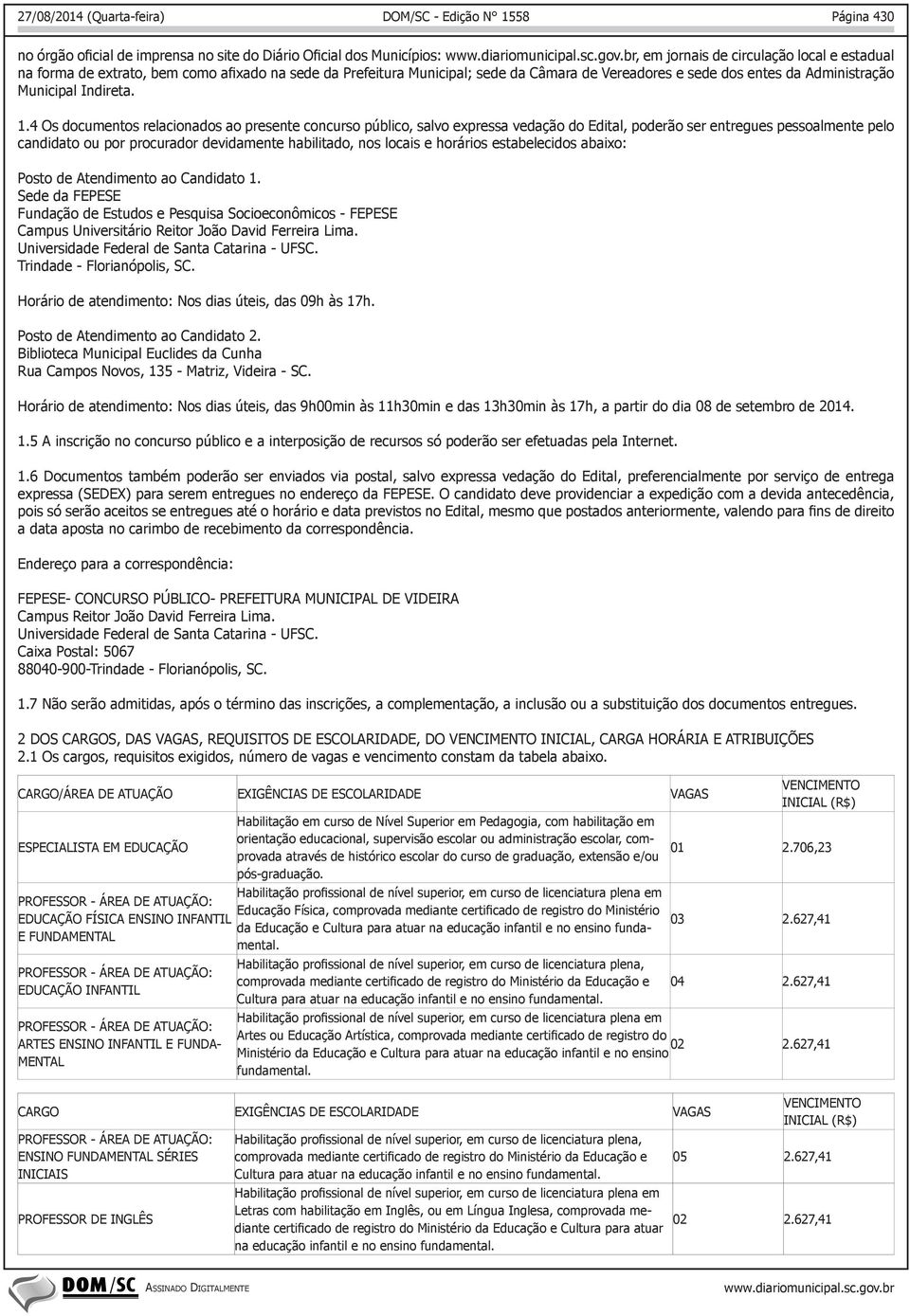 a data aposta no carimbo de recebimento da correspondência.