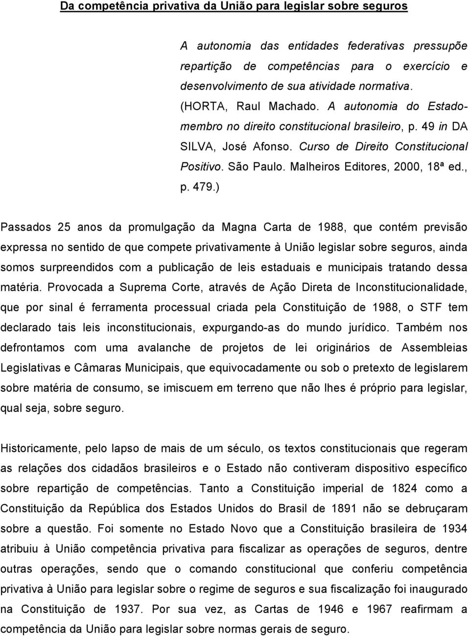 Malheiros Editores, 2000, 18ª ed., p. 479.