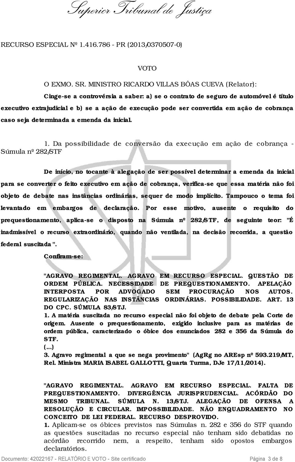 em ação de cobrança caso seja determinada a emenda da inicial. 1.