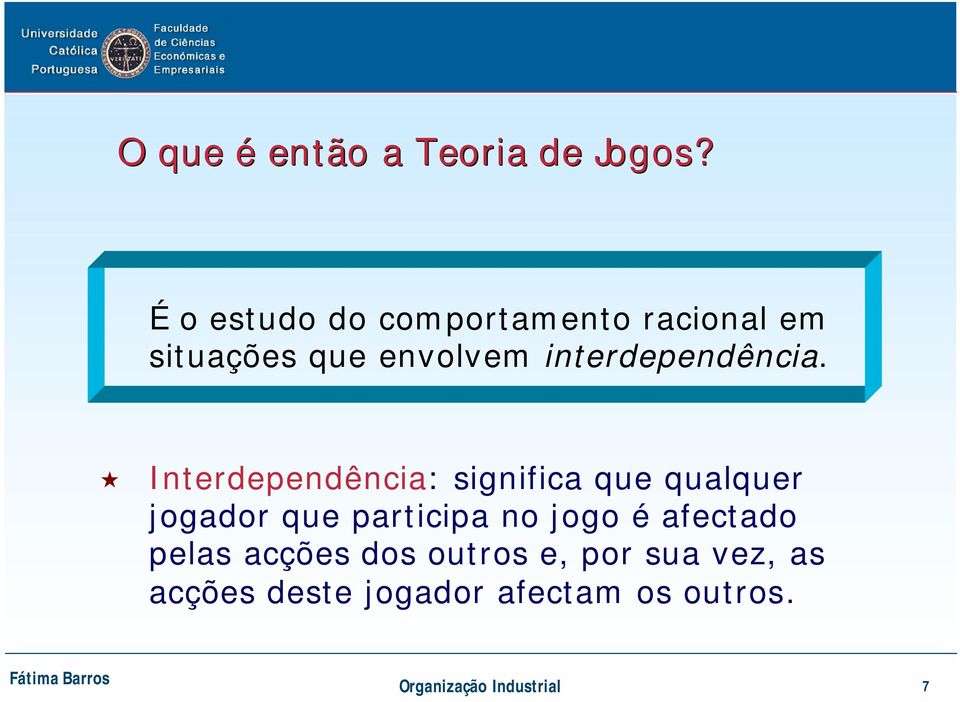 interdependência.