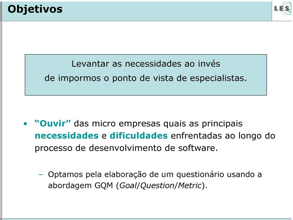 Ouvir das micro empresas quais as principais necessidades e dificuldades