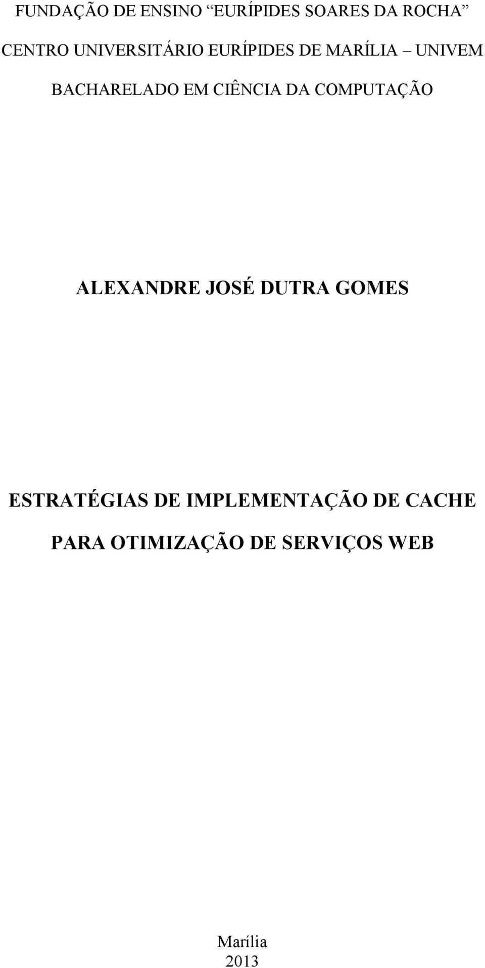 CIÊNCIA DA COMPUTAÇÃO ALEXANDRE JOSÉ DUTRA GOMES
