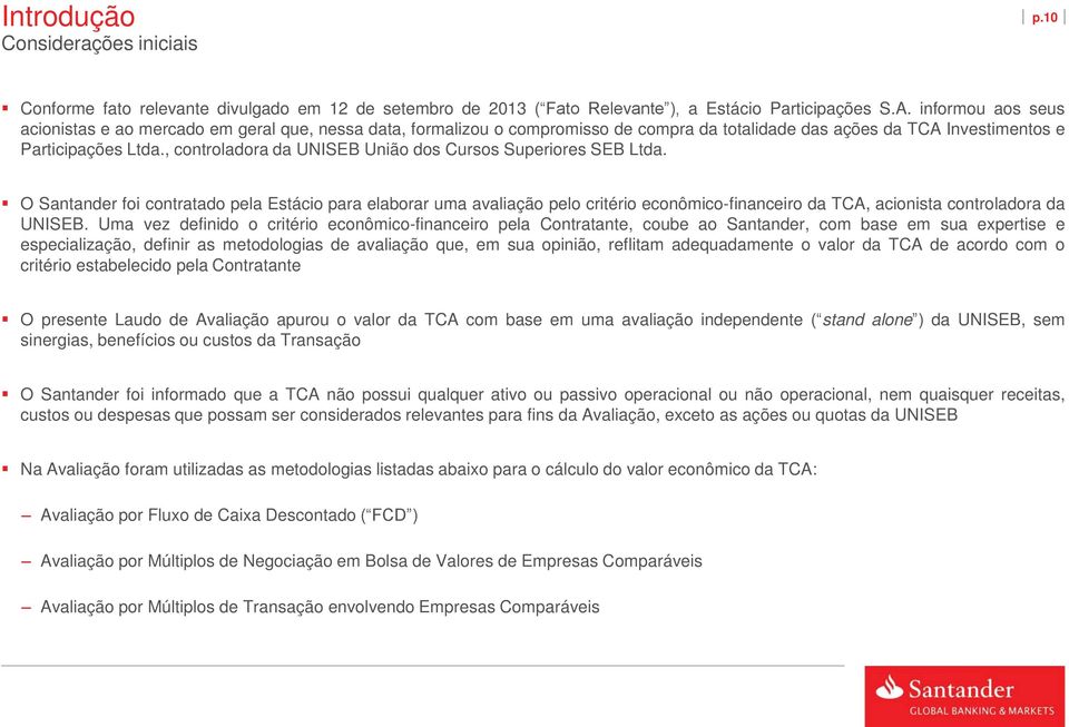 , controladora da UNISEB União dos Cursos Superiores SEB Ltda.