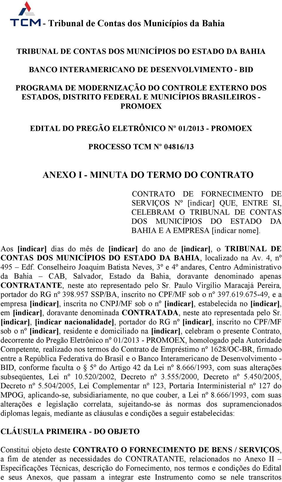 TRIBUNAL DE CONTAS DOS MUNICÍPIOS DO ESTADO DA BAHIA E A EMPRESA [indicar nome].