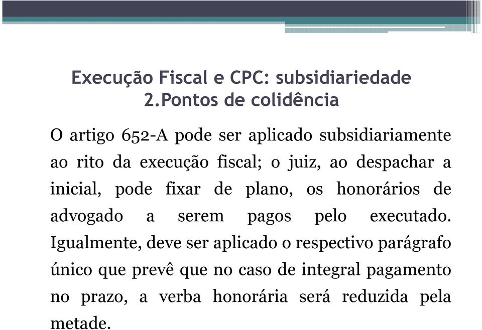 honorários de advogado a serem pagos pelo executado.