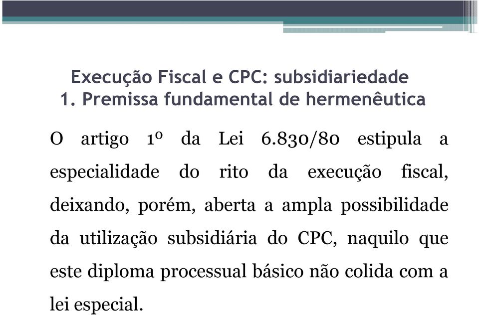 deixando, porém, aberta a ampla possibilidade da utilização