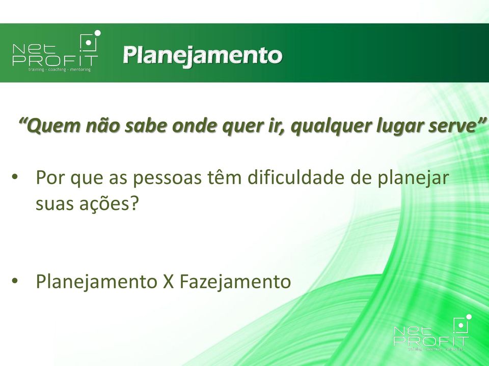 pessoas têm dificuldade de planejar