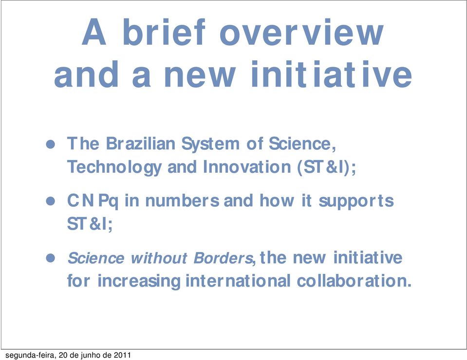 numbers and how it supports ST&I; Science without Borders,