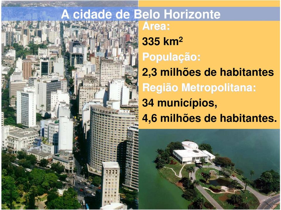 habitantes Região Metropolitana: 34