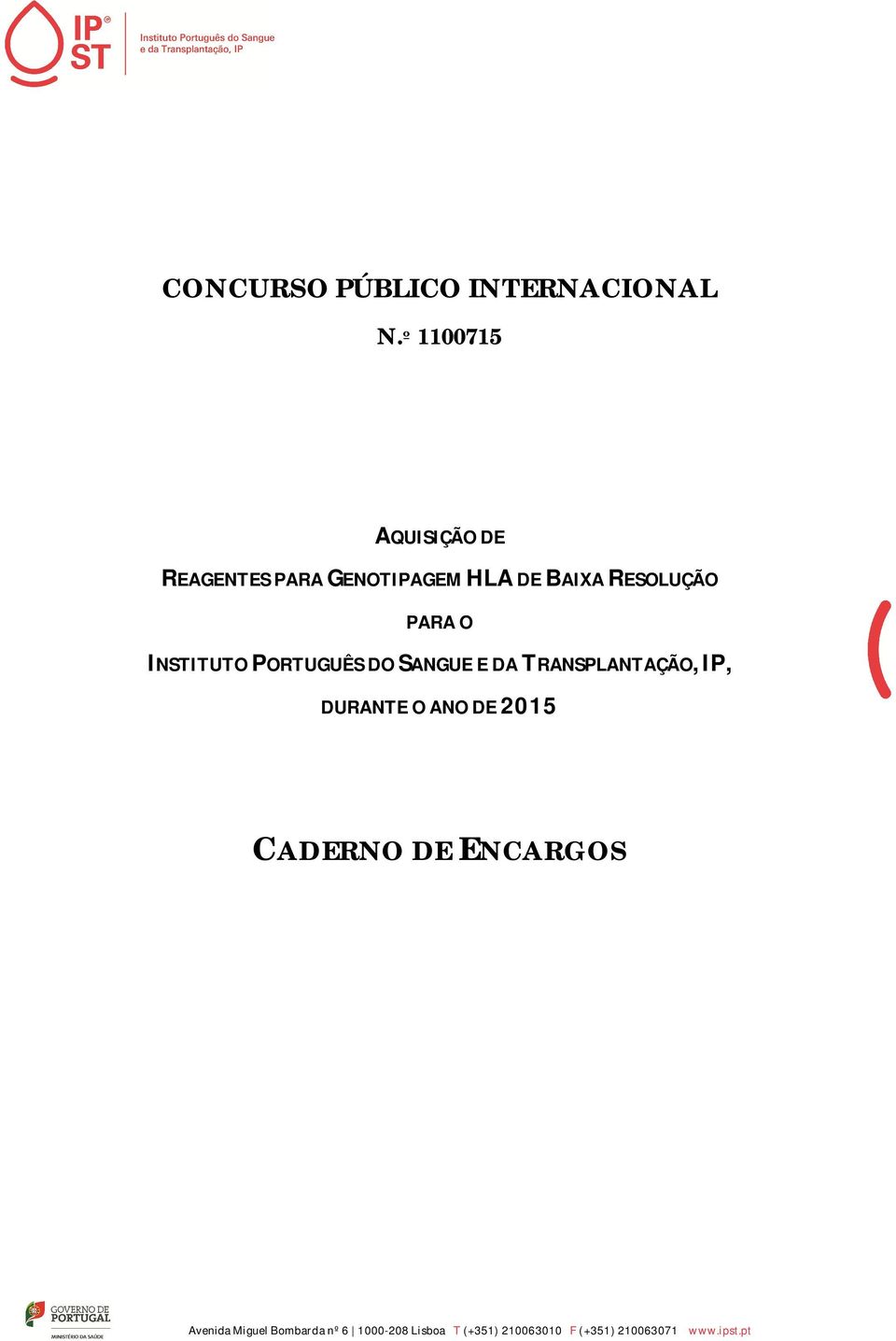 RESOLUÇÃO PARA O INSTITUTO PORTUGUÊS DO SANGUE E DA TRANSPLANTAÇÃO,