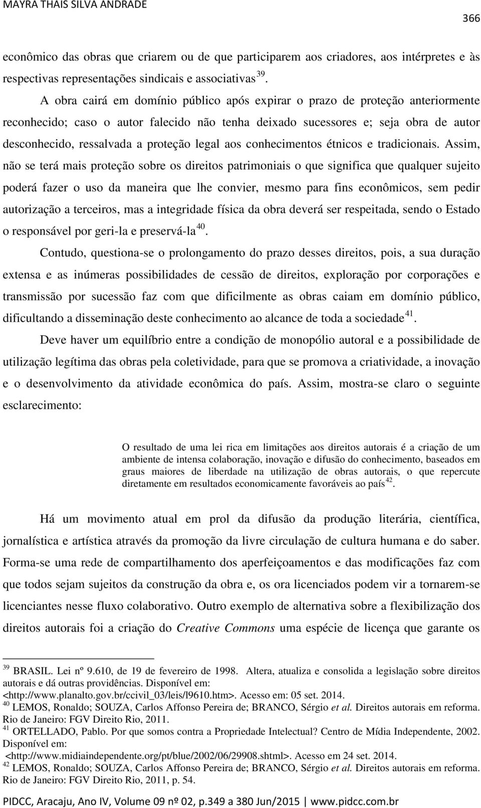 proteção legal aos conhecimentos étnicos e tradicionais.