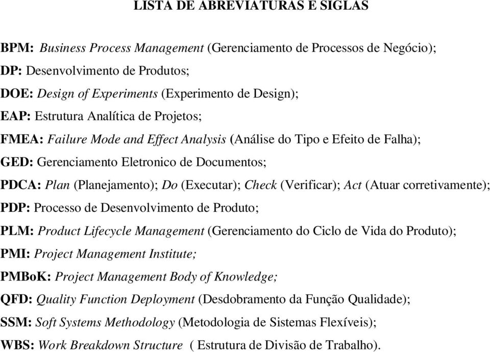 Check (Verificar); Act (Atuar corretivamente); PDP: Processo de Desenvolvimento de Produto; PLM: Product Lifecycle Management (Gerenciamento do Ciclo de Vida do Produto); PMI: Project Management