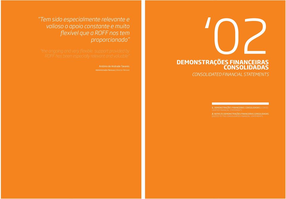 Director Renova 01 02 DEMONSTRAÇÕES FINANCEIRAS CONSOLIDADAS CONSOLIDATED FINANCIAL STATEMENTS 1.