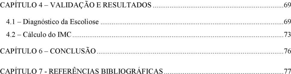 2 Cálculo do IMC...73 CAPÍTULO 6 CONCLUSÃO.