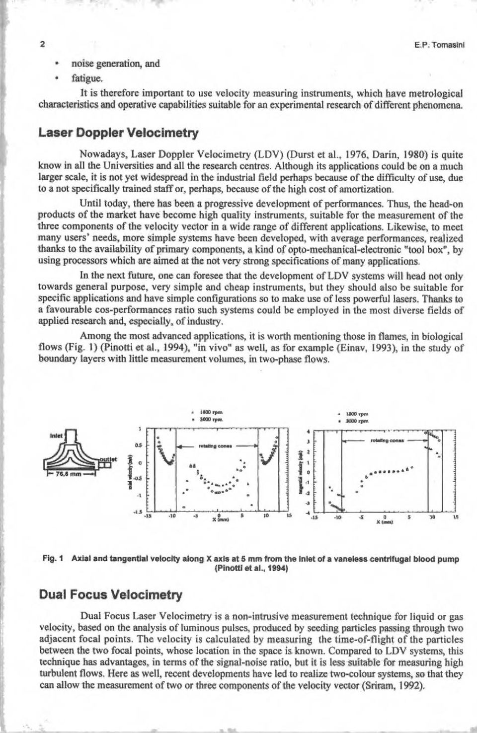 Laser 'Doppler Veloclmetry Nowadays, Laser Doppler Velocimetry (LDV) (purst et al., 1976, Darin, 1980) is quite know in ad the Universities and ali the researcb centres.