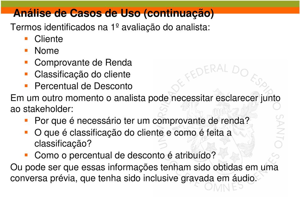 que é necessário ter um comprovante de renda? O que é classificação do cliente e como é feita a classificação?