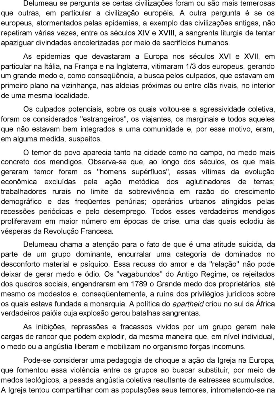 divindades encolerizadas por meio de sacrifícios humanos.