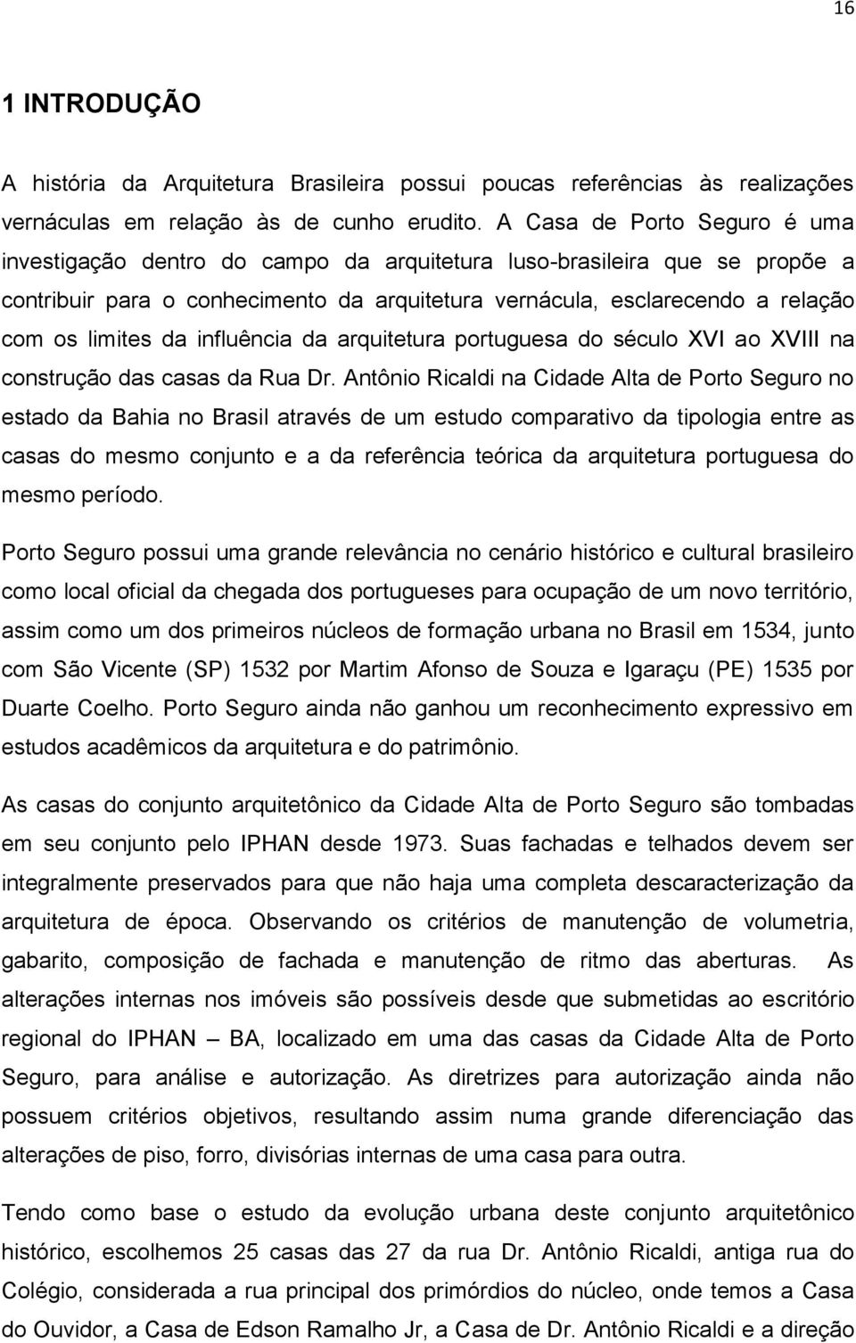 da influência da arquitetura portuguesa do século XVI ao XVIII na construção das casas da Rua Dr.