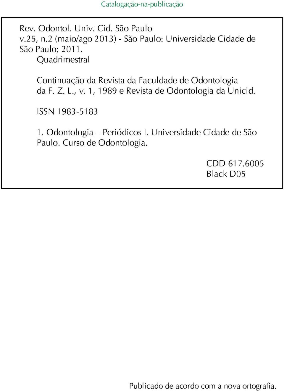 Quadrimestral Continuação da Revista da Faculdade de Odontologia da F. Z. L., v.