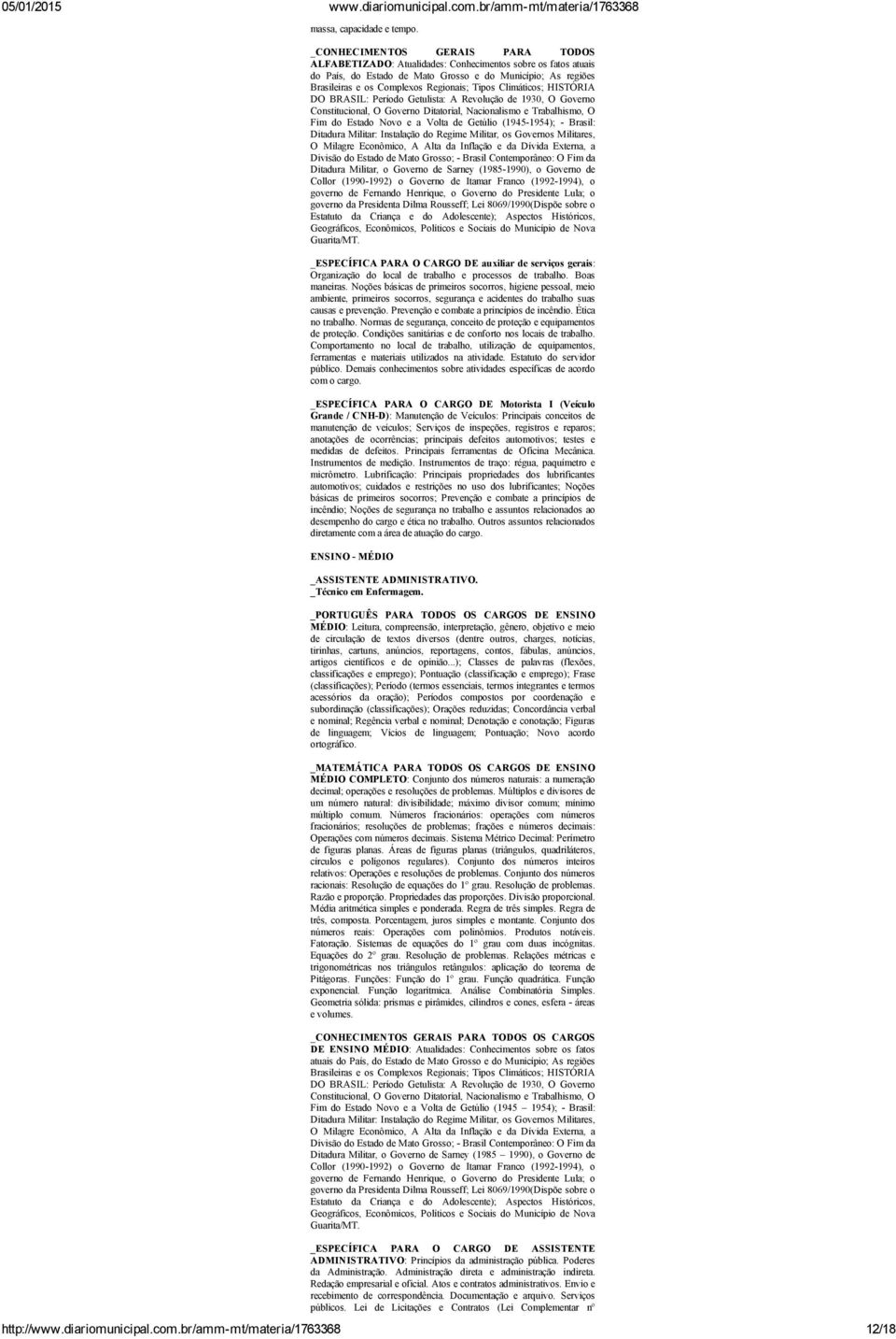 Tipos Climáticos; HISTÓRIA DO BRASIL: Período Getulista: A Revolução de 1930, O Governo Constitucional, O Governo Ditatorial, Nacionalismo e Trabalhismo, O Fim do Estado Novo e a Volta de Getúlio