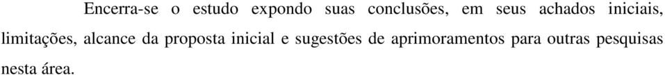 limitações, alcance da proposta inicial e