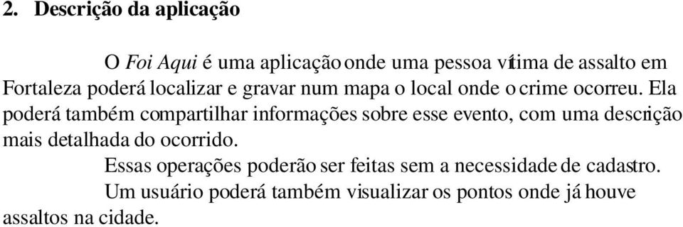 Ela poderá também compartilhar informações sobre esse evento, com uma descrição mais detalhada do