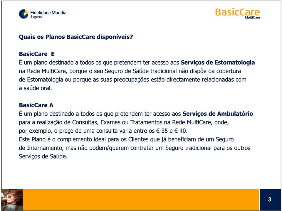 Estomatologia ou porque as suas preocupações estão directamente relacionadas com a saúde oral.