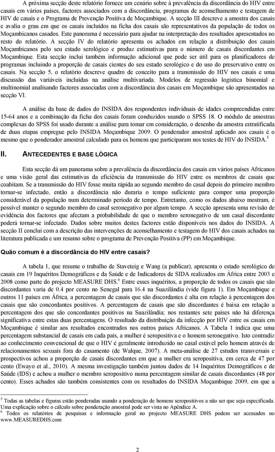 A secção III descreve a amostra dos casais e avalia o grau em que os casais incluídos na ficha dos casais são representativos da população de todos os Moçambicanos casados.